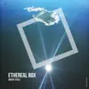 Ethereal Box album lyrics, reviews, download