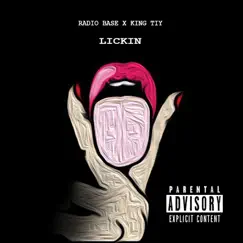 Lickin (feat. King Tiy) - Single by Radio Base album reviews, ratings, credits