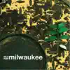 Milwaukee album lyrics, reviews, download