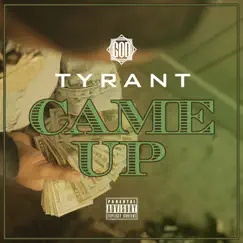 Came Up - Single by Tyrant album reviews, ratings, credits