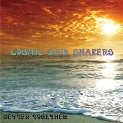 Better Together - EP by Cosmic Soul Shakers album reviews, ratings, credits