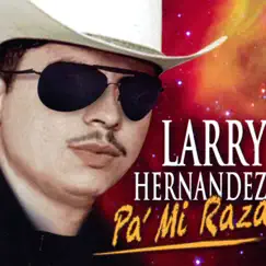 Pa Mi Raza by Larry Hernández album reviews, ratings, credits