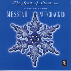 Handel: Messiah, HWV 56 - Tchaikovsky: The Nutcracker, Op. 71, TH 14 (Highlights) by Various Artists album reviews, ratings, credits