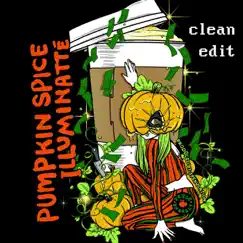 Pumpkin Spice Illuminatte (Radio Edit) [feat. Spekulation] - Single by Jesse Dangerously album reviews, ratings, credits