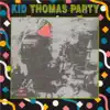 Kid Thomas Party (feat. Emanuel Paul, Eugene Boyd, Louis Nelson, Pete Deuchar & Sammy Penn) album lyrics, reviews, download