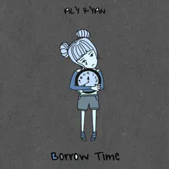 Borrow Time - Single by Aly Ryan album reviews, ratings, credits