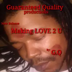 Making Love 2 U - Single by GQ album reviews, ratings, credits