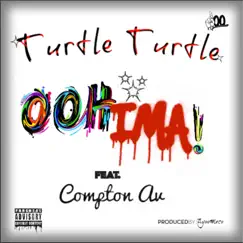 OOH IMA (feat. Compton AV) Song Lyrics