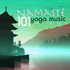 Namaste 101 - Yoga Music for Yoga Classes, Massage and Meditation, Ocean Waves Songs for Relaxation by Namaste album reviews, ratings, credits