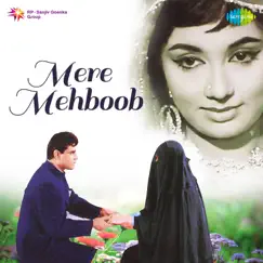 Mere Mehboob (Original Motion Picture Soundtrack) by Naushad album reviews, ratings, credits