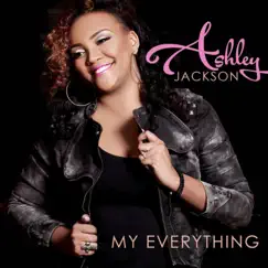 My Everything - Single by Ashley Jackson album reviews, ratings, credits
