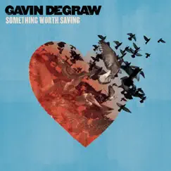Something Worth Saving by Gavin DeGraw album reviews, ratings, credits