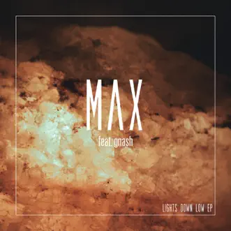 Download Lights Down Low (feat. gnash) MAX MP3