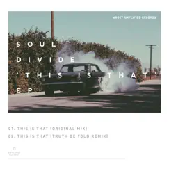 This Is That - Single by Soul Divide album reviews, ratings, credits