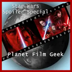 Star Wars Spoiler Special by Planet Film Geek album reviews, ratings, credits