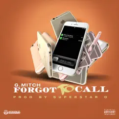 Forgot to Call - Single by G. Mitch album reviews, ratings, credits