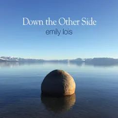 Down the Other Side by Emily Lois album reviews, ratings, credits