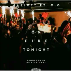 On Fire Tonight (feat. X.O.) - Single by Mariott album reviews, ratings, credits