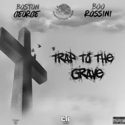 Trap to the Grave - Single by Boston George & Boo Rossini album reviews, ratings, credits