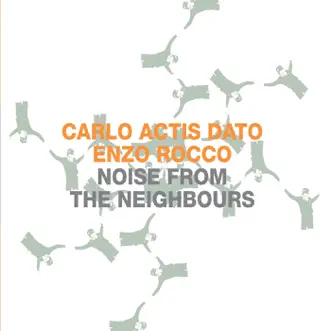 Noise from the Neighbours by Carlo Actis Dato & Enzo Rocco album download
