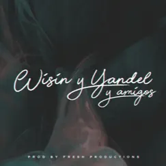 Wisin & Yandel y Amigos by Wisin & Yandel album reviews, ratings, credits