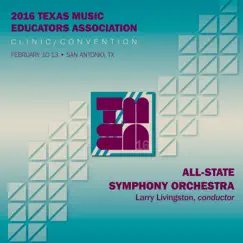 2016 Texas Music Educators Association (TMEA): All-State Symphony Orchestra [Live] by Texas All-State Symphony Orchestra & Larry Livingston album reviews, ratings, credits