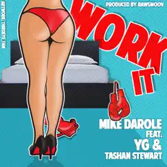 Work It (feat. YG & Tashan Stewart) - Single by Mike Darole album reviews, ratings, credits