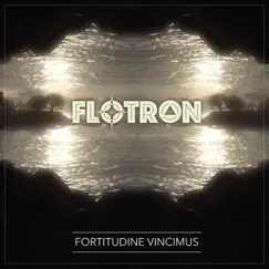 Fortitudine Vincimus - Single by Flotron album reviews, ratings, credits