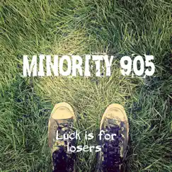 Luck Is for Losers - EP by Minority 905 album reviews, ratings, credits
