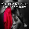 Wellness & Beauty: Tantra Spa Room, Sensual Massage Music, Ambient Sound Therapy, Ayurveda, Lotus Blossom, Sexy Sauna Music, Reiki Treatment album lyrics, reviews, download