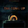 The Come Up - EP album lyrics, reviews, download