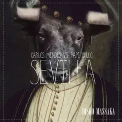 Sevilla - Single by Carlos Mendes & Papi Chulo album reviews, ratings, credits