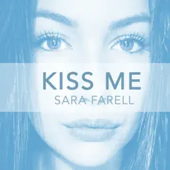 Kiss Me - Single by Sara Farell album reviews, ratings, credits