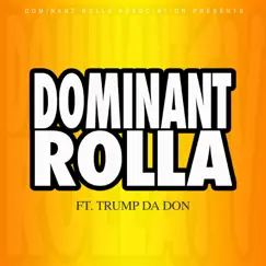 Dominant Rolla (feat. Trump Da Don) - Single by Dominant Rolla album reviews, ratings, credits