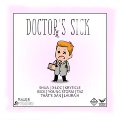 Doctor's Sick - Single by Rcthahazard, Shua, D-Loc, Kryticle & That's Dan album reviews, ratings, credits