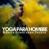 Yoga para Hombre: Música Suave pero Fuerte, Fuerza y Ejercicio album lyrics, reviews, download