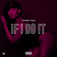 If I Do It - Single by Tiffany Foxx album reviews, ratings, credits