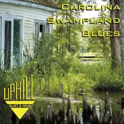 Carolina Swampland Blues by Uphill album reviews, ratings, credits