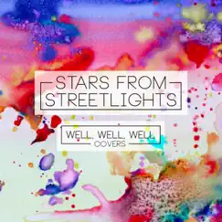 Well Well Well - Single by Stars from Streetlights album reviews, ratings, credits