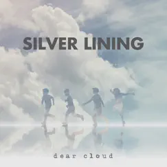 Silver Lining - Single by Dear Cloud album reviews, ratings, credits
