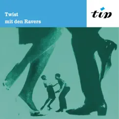 Twist mit den Ravers by The Ravers album reviews, ratings, credits