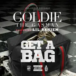 Get a Bag (feat. Lil Rahiem) - Single by Goldie The Gasman album reviews, ratings, credits
