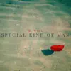 Special Kind of Man - Single album lyrics, reviews, download
