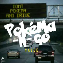 Pokéma-N-Go - Single by Yalee album reviews, ratings, credits