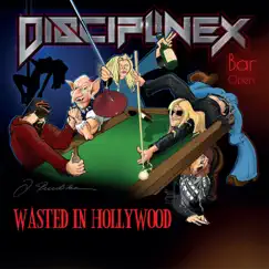 Wasted in Hollywood by Discipline X album reviews, ratings, credits