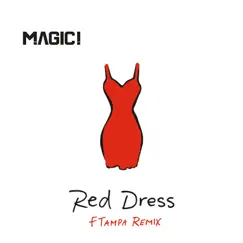 Red Dress (FTampa Remix) - Single by MAGIC! album reviews, ratings, credits