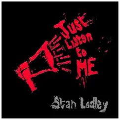 Just Listen to Me - EP by Stan Ledley album reviews, ratings, credits