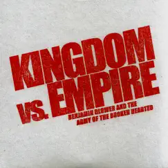 Kingdom Vs. Empire by Benjamin Blower & The Army of the Broken Hearted album reviews, ratings, credits