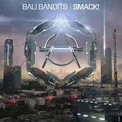 SMACK! - Single by Bali Bandits album reviews, ratings, credits