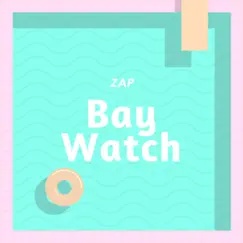 Bay Watch - Single by ZAP album reviews, ratings, credits